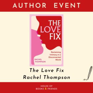 Rachel Thompson: The Love Fix (BOOK AND TICKET)