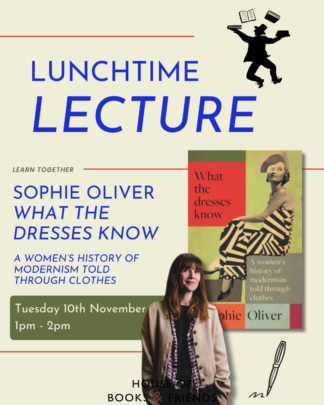 TICKET ONLY - Lunchtime Lecture with Sophie Oliver