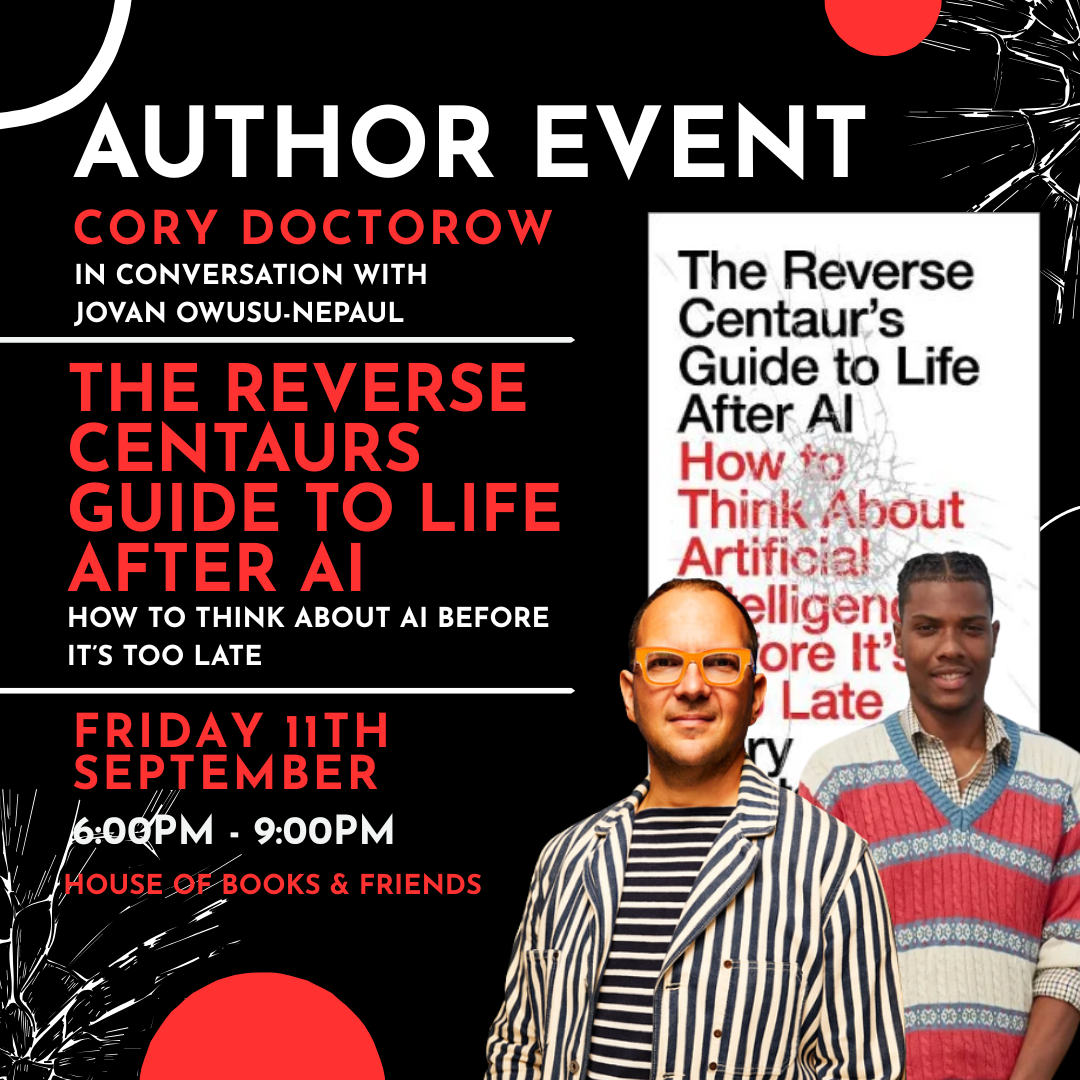 BOOK & TICKET: 'The Reverse Centaur's Guide to Life After AI' by Cory Doctorow